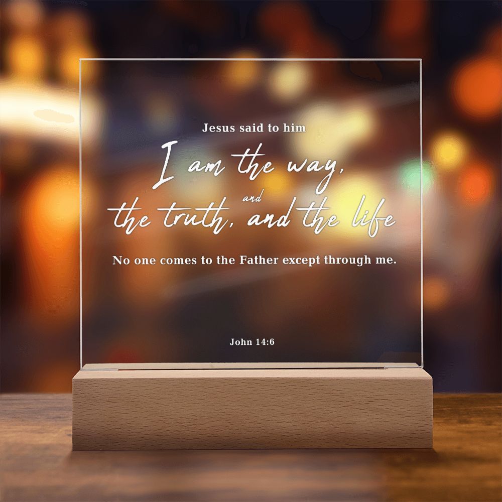 I am the Way - Bible Verse Acrylic Plaque: John 14:6