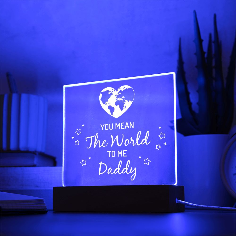 You Mean the World to Me Daddy Plaque