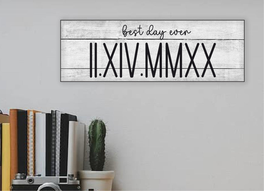 Custom Roman Numeral Best Day Ever Sign